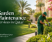 Garden Maintenance Qatar | Garden Plants Qatar